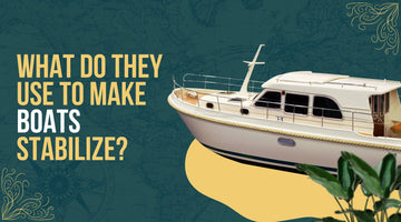 What Do They Use to Make Boats Stabilize?